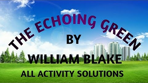 CLASS -VII The Echoing Green