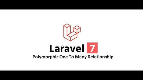 Laravel 7 Ep-30 (Polymorphic One To Many  Relationship in Laravel in English)