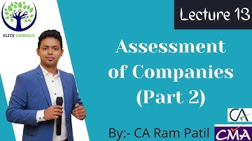 Lecture 13: Assessment of Companies (Part 2)  | CA Ram Patil | Elite Gurukul