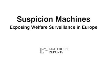 Suspicion Machines: Exposing Welfare Surveillance in Europe