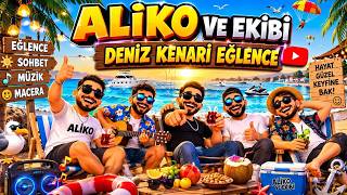 Aliko ve ekibi deniz kenarında muhteşem eğlence