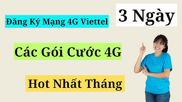 Cách Đăng Ký Mạng 4G Viettel 3 Ngày - Danh Sách Các Gói Cước Siêu Tiết Kiệm! DATA KHỦNG!