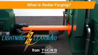 What is Radial Forging? || THORS Lightning Learning