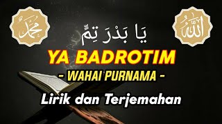 Sholawat Ya Badrotim - يَا بَدْرَ تِمٍّ || (Lirik Dan Terjemahan)