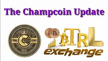 Update of Tcc The Champcoin | BTRL Exchange Announced about TCC #TCC #BTRL