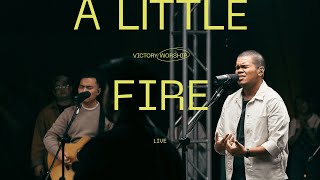 A Little Fire (Burn Brighter) (Live) - Victory Worship