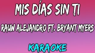 Mis Dias Sin Ti (Karaoke y Letra) - Rauw Alejandro ft. Bryant Myers