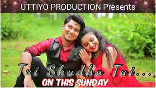 Tui Shudhu Tui Teaser | Raktim Chowdhury | Jyoti Sharma | Goutam Barua | Uttiyo Production