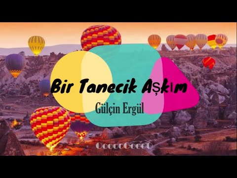 Bir Tanecik Aşkım-Gülçin Ergül Lyrics and English translation