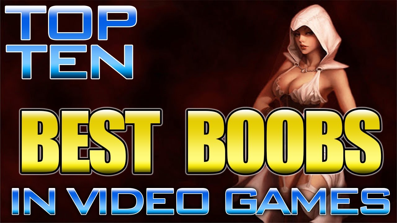 Best BOOBS in Video Games (Top Ten - Top 10)