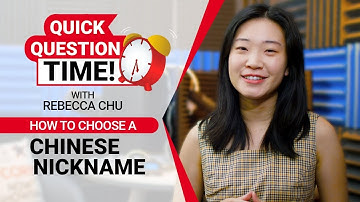 Quick Question Time with Rebecca: How To Choose A Chinese Nickname | ChinesePod