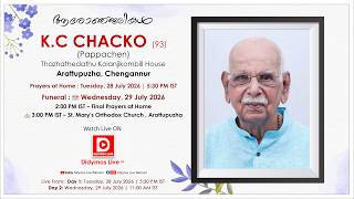 🕊️ Funeral Prayers at Home of K.C. Chacko (Pappachen) (93) | 28 July 2026 | 5:30 PM IST | 🔴 LIVE