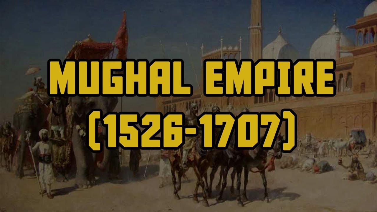 Rise of the Mughal Empire (1526-1707) - YouTube