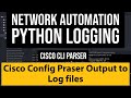 Python Network Automation: Enable Logging for Cisco CLI Command Parser and store output in Log File