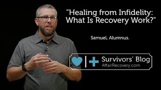 Healing from Infidelity: What Is Recovery Work?