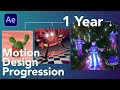 One Year of Motion Design Progression