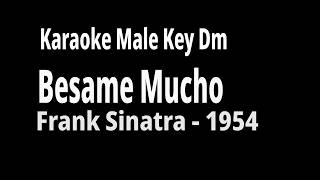 Karaoke -  Besame Mucho  - Frank Sinatra -  Male Key Dm