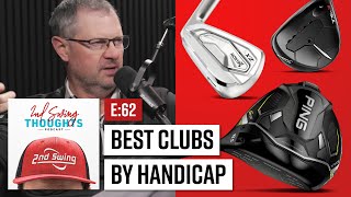 Best Clubs of 2024 By Handicap | 2nd Swing Thoughts Ep. 62