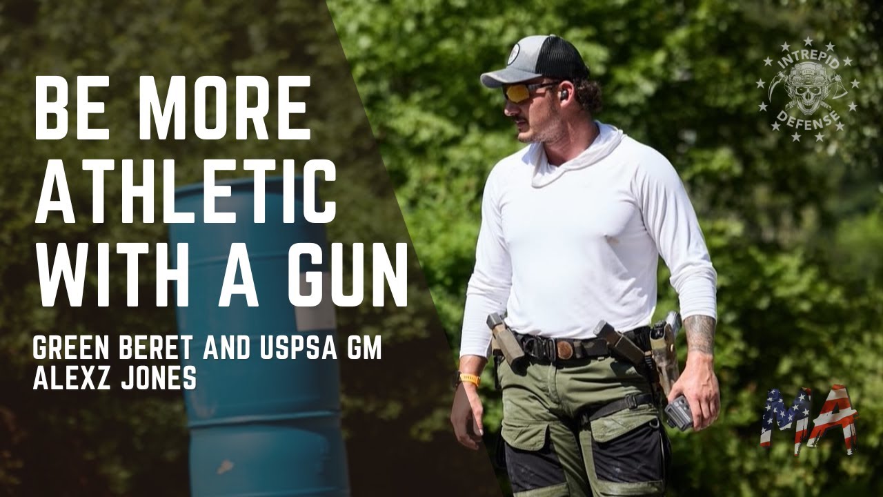 Be More Athletic with a Gun - Green Beret and USPSA Shooter Alexz Jones