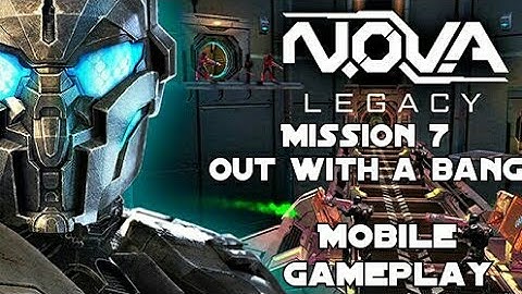 N.O.V.A Legacy Mobile - Mission #7 - Out With A Bang
