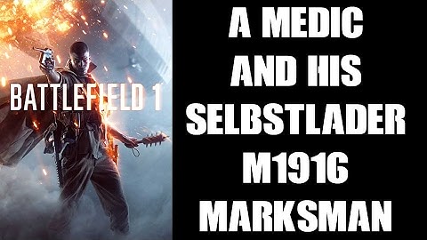 A Medic & His Selbstlader M1916 Marksman