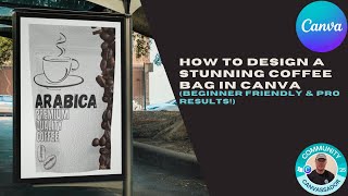 How to Design a Stunning Coffee Bag in Canva (Beginner Friendly & Pro Results!)