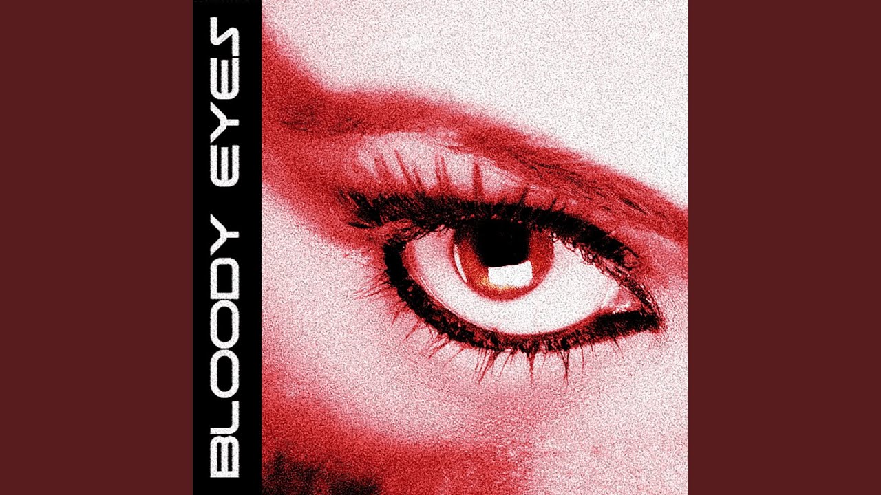 Bloody Eyes YouTube