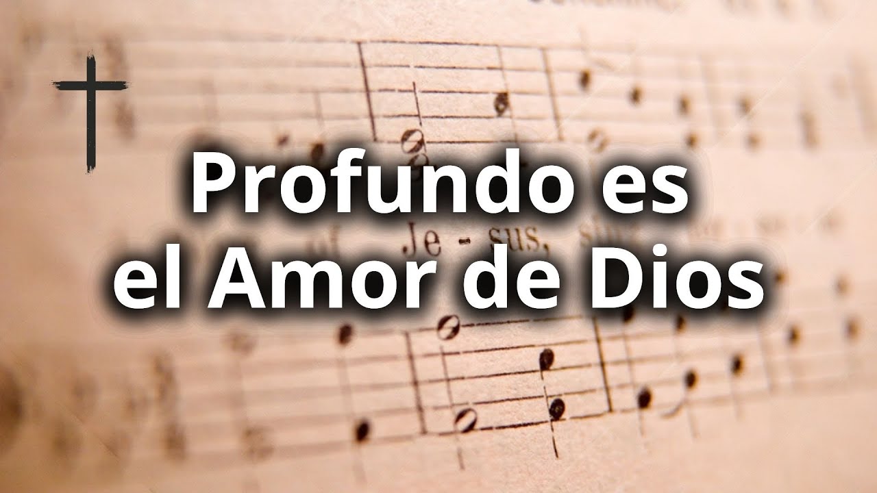 Profundo es el Amor de Dios - YouTube