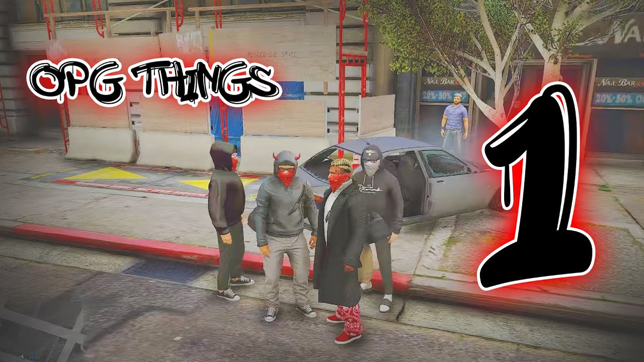 OPG THINGS GTA 5 RP EPISODE 1 YouTube