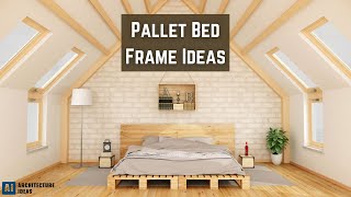 Pallet Bed Frame Ideas || Bedroom Furniture || Interior Design Tips