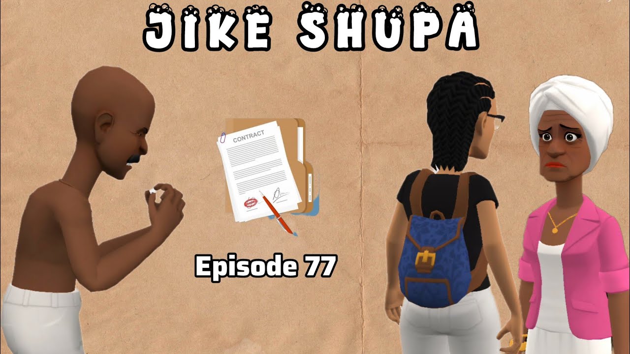 JIKE SHUPA  |Episode  77|