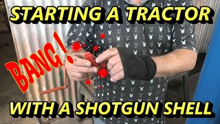 Shotgun Start - How to start a tractor with a shotgun shell