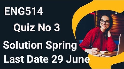 ENG514 Quiz No 3 Solution Spring 2024 | eng514 quiz 3 solution 2024 | eng514 quiz 3 2024