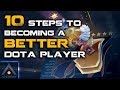 Dota 2: 10 Steps to Becoming A Better Dota Player | Pro Dota 2 Guides