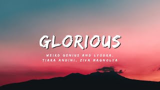 Glorious - Weird Genius ft. Lyodra, Tiara, Ziva (Lirik Lagu)