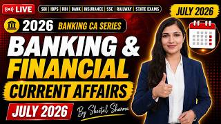 Banking & Financial Current Affairs JULY 2026 | Monthly Current Affairs Series By Sheetal Mam #ibps