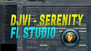 DJVI - Serenity FL Studio Tutorial