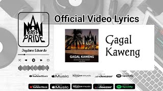 ManEastPride - Gagal Kaweng (Jaydans Eduardo). Official Video Lyrics