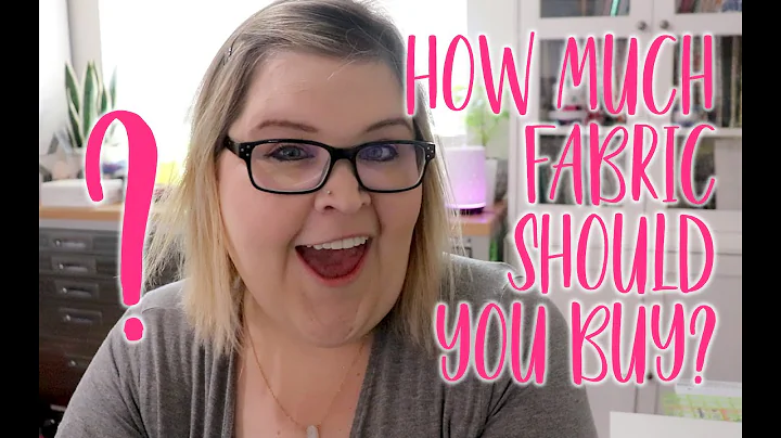My Guide on How Much Fabric To Buy!
