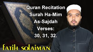 Quran Recitation। Surah Ha-Mim As-Sajdah- Ayat 30, 31, 32। 𝐅𝐚𝐭𝐢𝐡 𝐒𝐨𝐥𝐚𝐢𝐦𝐚𝐧