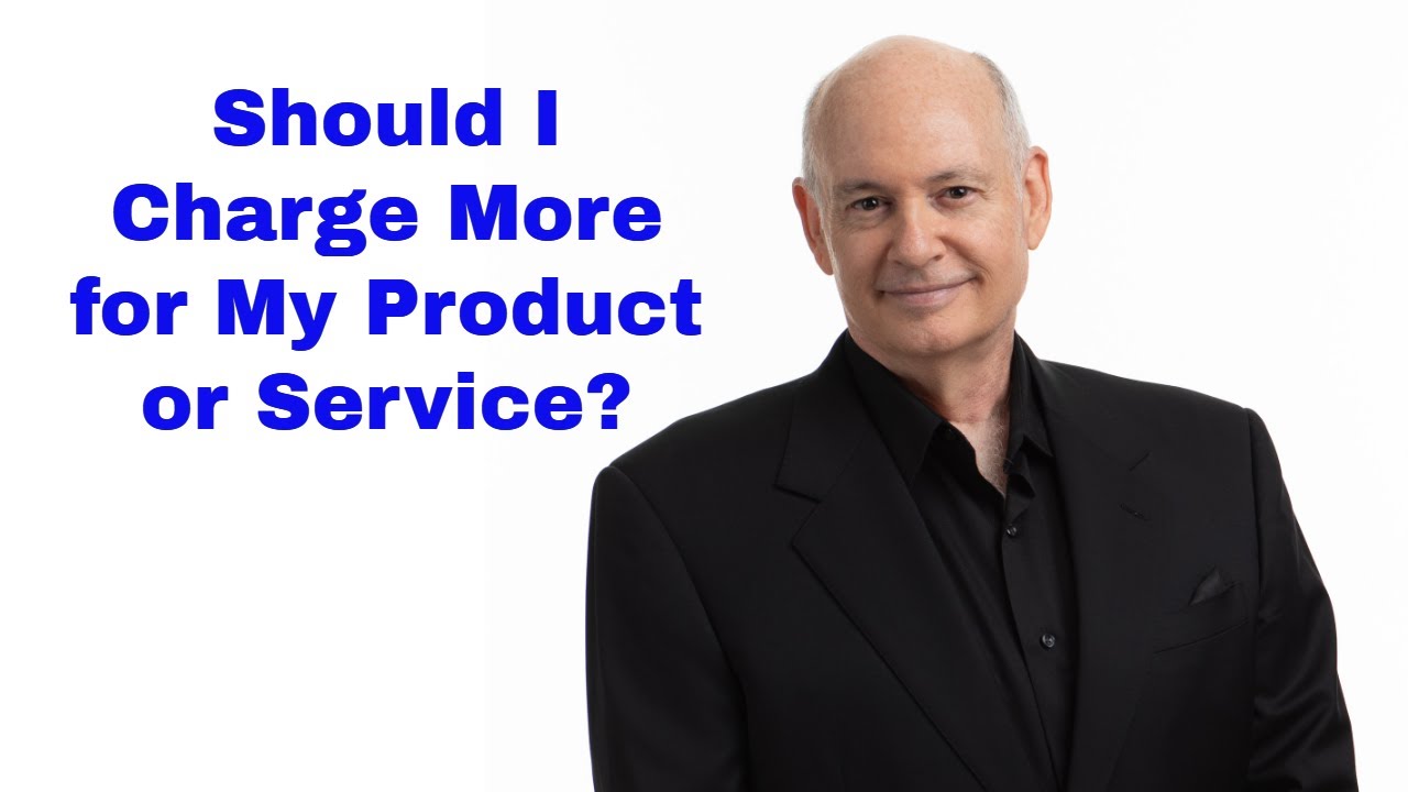 Should I Charge More for My Product or Services? YouTube
