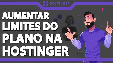 Como aumentar limites do plano na Hostinger (Rápido e Fácil) 2023