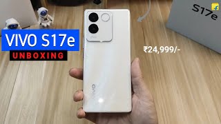 VIVO S17e / VIVO V29e Unboxing & First Look | Dimensity 7200