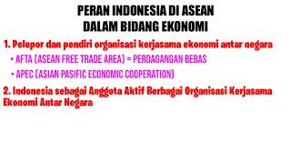 Di bidang ekonomi indonesia berperan aktif dalam afta yang dibentuk pada tahun