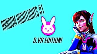OVERWATCH | RANDOM HIGHLIGHTS #1 | D.VA EDITION!