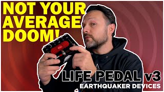 The LIFE of DOOM! EarthQuaker Devices Life Pedal V3