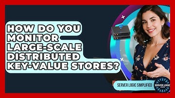 How Do You Monitor Large-scale Distributed Key-Value Stores? - Server Logic Simplified