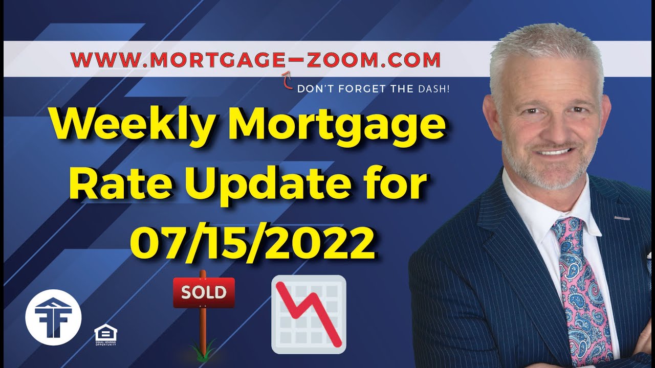 Weekly Mortgage Rate Update July 15th, 2022 YouTube