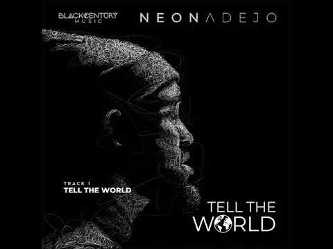 Neon Adejo- Tell the World