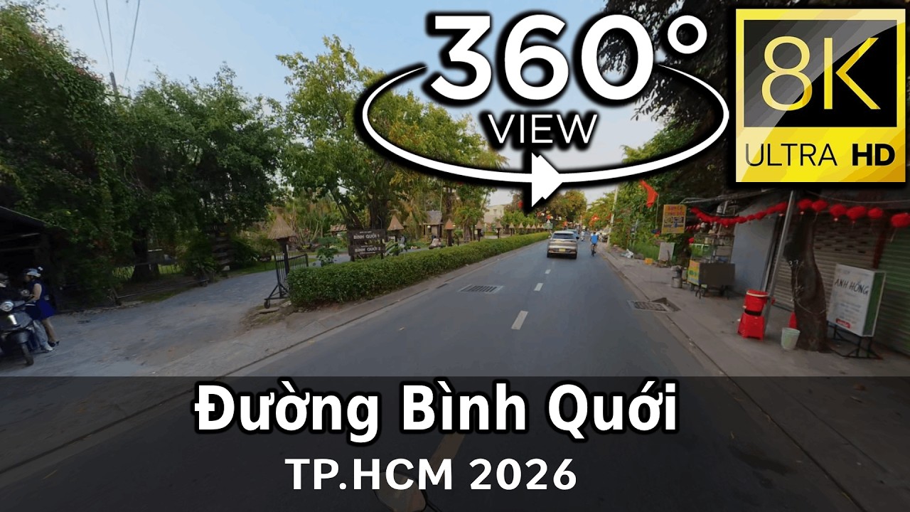 Đường Bình Quới, TP.HCM 2026 | 8K VR 360 Street View.
